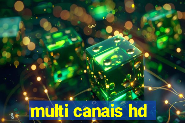 multi canais hd